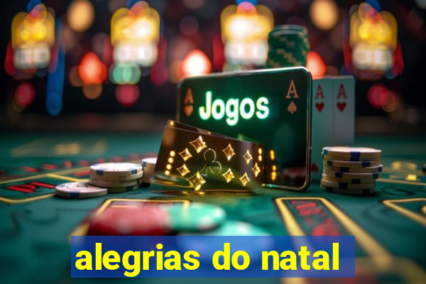 alegrias do natal